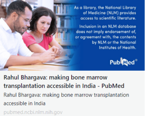 Rahul Bhargava: making bone marrow transplantation accessible in India - PubMed